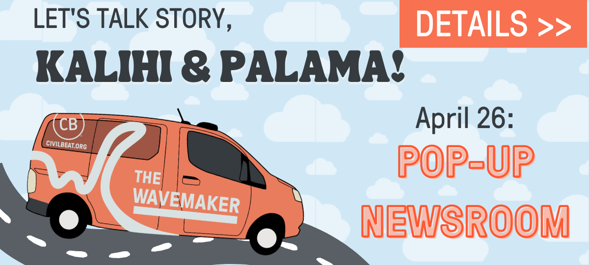 Civil Beat Is Heading To KalihiPalama This Week Honolulu Civil Beat